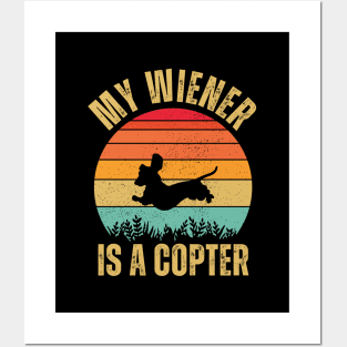 MY WIENER IS A COPTER - RETRO VINTAGE FUNNY DACHSHUND OWNER Posters and Art